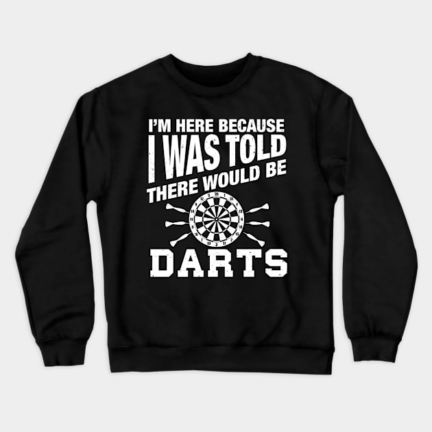 Dart humor quote for darts player funny darts Crewneck Sweatshirt by Shirtttee